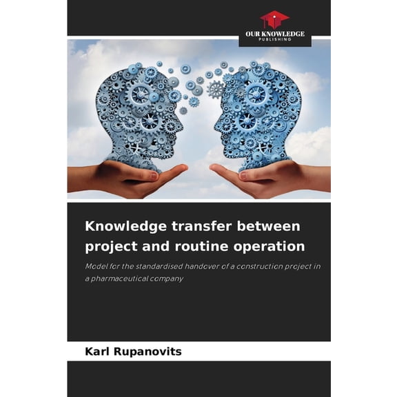 Knowledge transfer between project and routine operation, (Paperback)