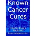 thumbnail image 1 of Known Cancer Cures: Cancer Cures Revisited, 1 of 1