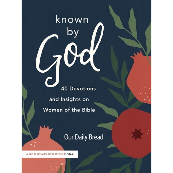 Known by God: 40 Devotions and Insights on Women of the Bible, (Hardcover)