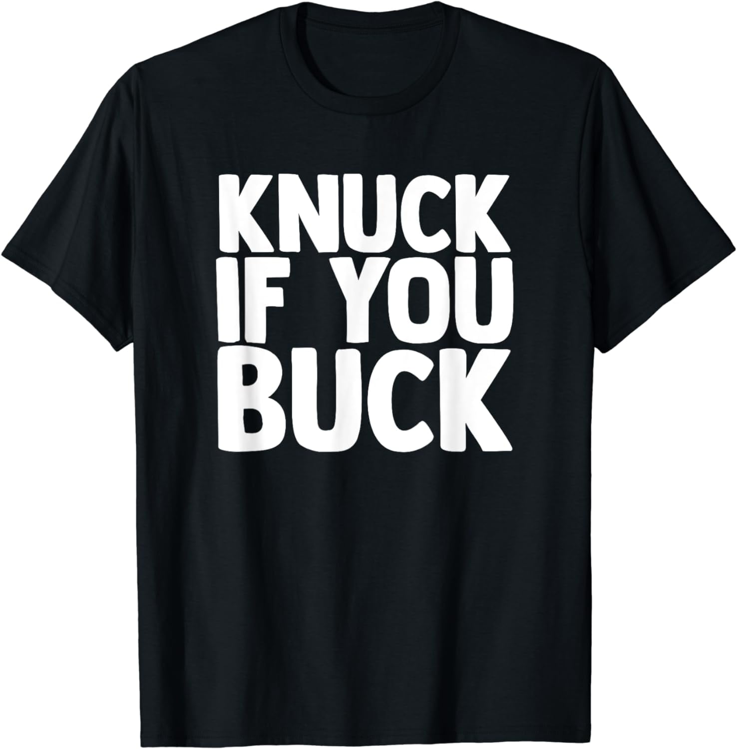 Knuck if You Buck T-Shirt - Walmart.com