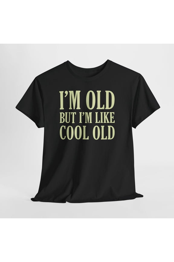 Funny Old But Cool Shirt, I'm Old But I'm Like Cool Old T-Shirt, Aging Humor Tee, Birthday Gift Shirt, Vintage Style Tshirt, Sand S