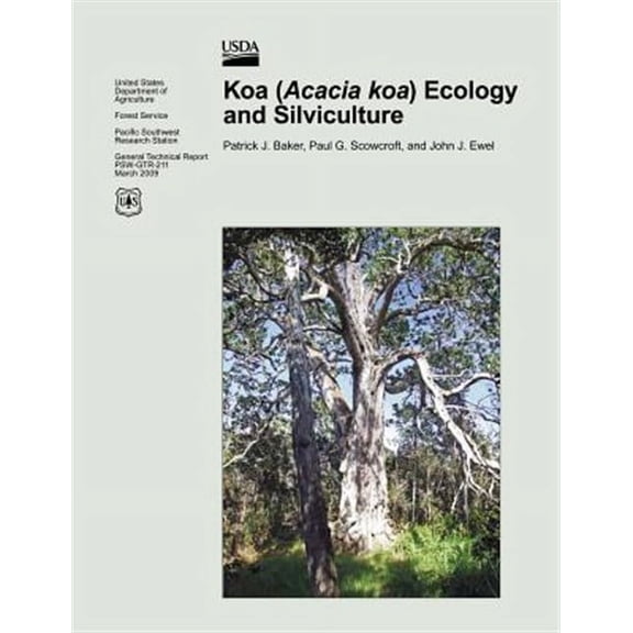 Koa (Acacia koa) Ecology and Silviculture (Paperback) by Paul G Scowcroft, John J Ewel, Patrick J Baker