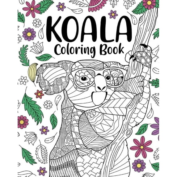 Koala Coloring Book: Coloring Books for Adults, Gifts for Koala Lovers, Floral Mandala Coloring Page, (Paperback)