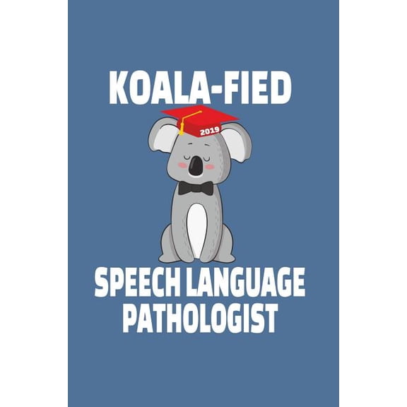 Koala-fied Speech Language Pathologist: College Ruled Notebook for Speech Language Pathologists (Paperback)