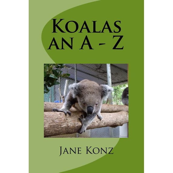 Koalas an A - Z (Paperback)
