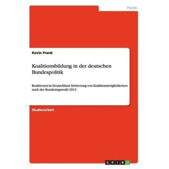 Koalitionsbildung in Der Deutschen Bundespolitik
