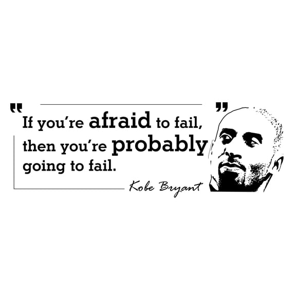 Kobe Bryant Inspirational Wall Art Quote | If You're Afraid To Fail Then You're Probably Going To Fail - DIY Stick And Peel Vinyl Home Bedroom Living Room Decoration Sticker 8" x 20"