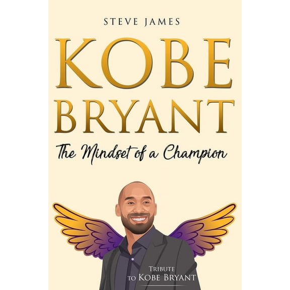 Kobe Bryant: Kobe Bryant: The Mindset of a Champion (Tribute to Kobe Bryant) (Paperback)
