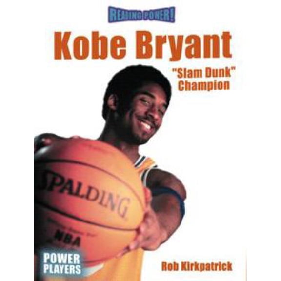 Pre-Owned Kobe Bryant: Slam Dunk Champion (Library Binding) 0823955397 9780823955398