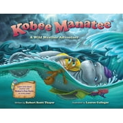 Kobee Manatee: Kobee Manatee: A Wild Weather Adventure (Hardcover)