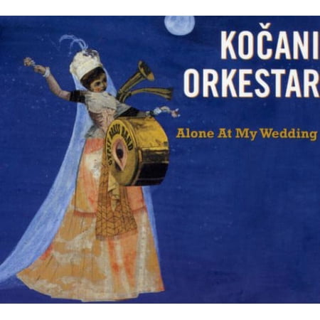Kocani Orkestar - Alone at My Wedding - Music & Performance - CD