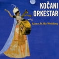 thumbnail image 1 of Kocani Orkestar - Alone at My Wedding - Music & Performance - CD, 1 of 1