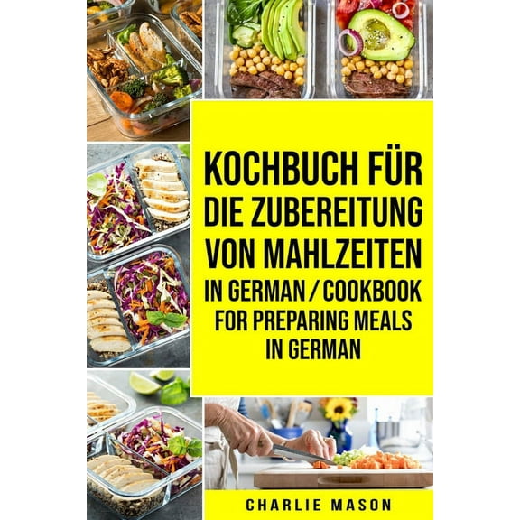 Kochbuch fr die Zubereitung von Mahlzeiten In German/ Cookbook for preparing meals In German (Paperback)