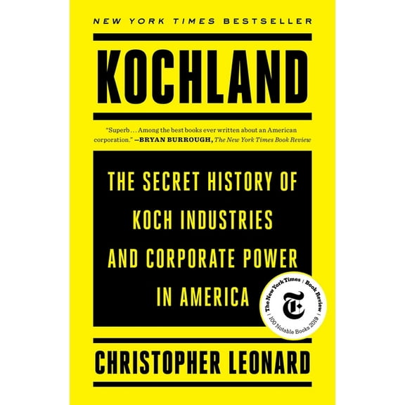 Kochland: The Secret History of Koch Industries and Corporate Power in America, (Paperback)