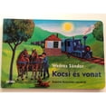 thumbnail image 1 of Kocsi és vonat by Weöres Sándor / Szántói Krisztián rajzaival / Hungarian board book for children about trains & chariots / Móra könyvkiadó 2012, 1 of 8