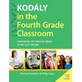 thumbnail image 1 of Kod?ly in the Fourth Grade Classroom : Developing the Creative Brain in the 21st Century, 1 of 1