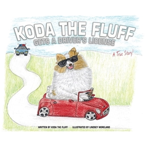 Pre-Owned Koda the Fluff Gets a Driver's License: A True Story! (Hardcover) 1915852838 9781915852830