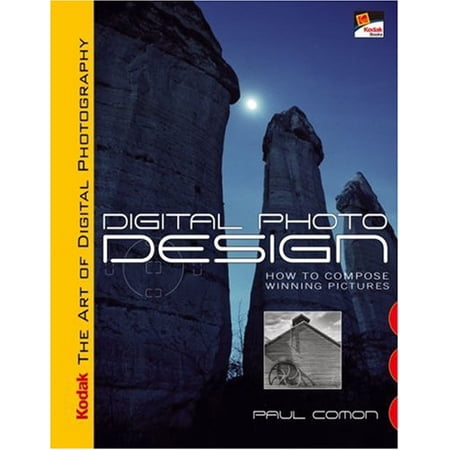 Pre-Owned KODAK The Art of Digital Photography: Digital Photo Design: How to Compose Winning Pictures (Paperback) 1579907903 9781579907907