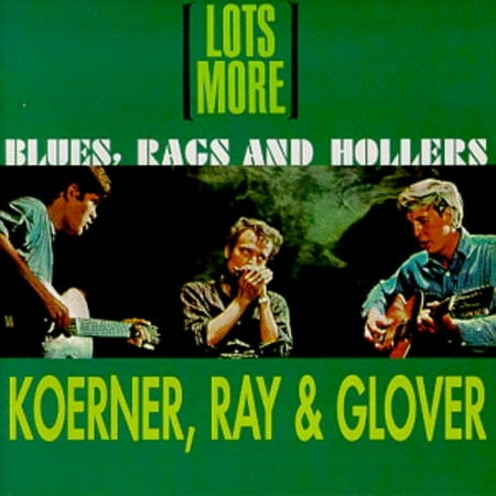 Koerner, Ray & Glover - Lots More Blues Rags & Hollers - Music & Performance - CD