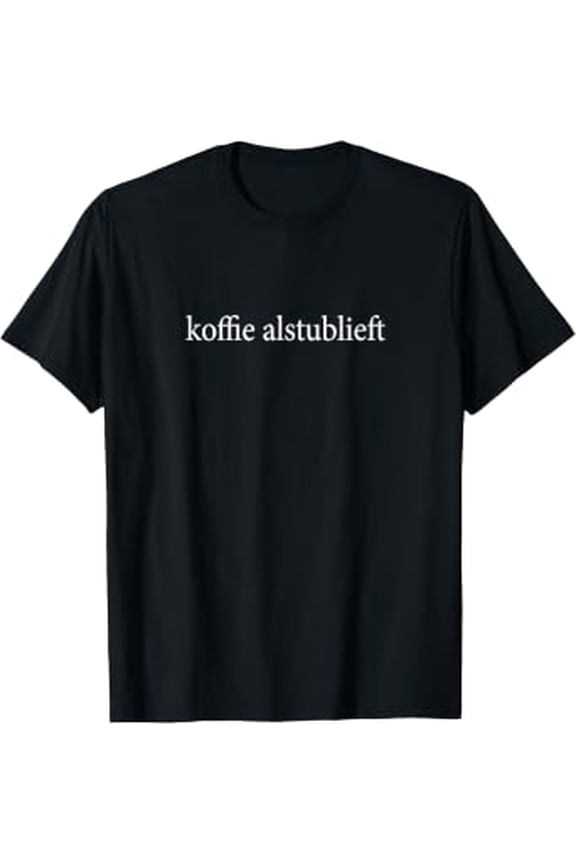 Koffie Alstublieft Coffee Please Dutch Language Holland Java Graphic T-Shirt, Size S-5XL