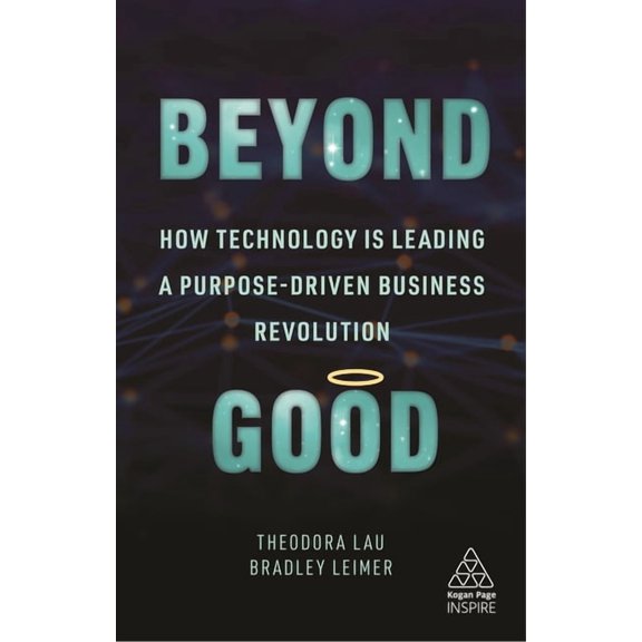 Kogan Page Inspire Beyond Good: How Technology Is Leading a Purpose-Driven Business Revolution, (Paperback)
