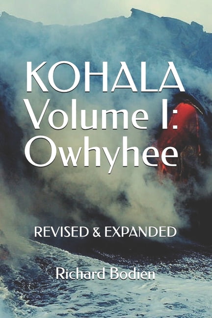 Kohala KOHALA Volume I: Owhyhee: Revised and Expanded, Book 1, (Paperback)