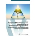 thumbnail image 1 of Kohlenstoffbilanzierung von Holzbiomasse in Klimabewertungsverfahren (Paperback), 1 of 1