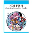 thumbnail image 1 of Koi Fish Coloring Book For Adults: An adult koi fish coloring book (Koi Fish Coloring Book), (Paperback), 1 of 1