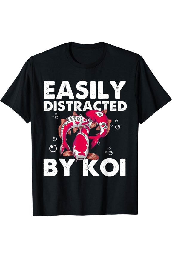Koi Fish Men Women Cool Easily Distracted By Koi T-Shirt