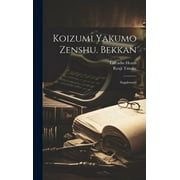 Koizumi Yakumo zenshu. Bekkan Supplement Hardcover