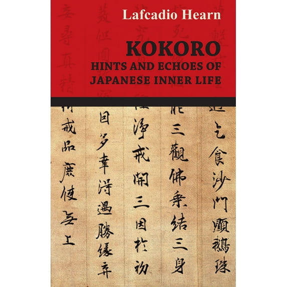 Kokoro - Hints and Echoes of Japanese Inner Life, (Paperback)
