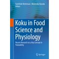 thumbnail image 1 of Koku in Food Science and Physiology: Recent Research on a Key Concept in Palatability, (Hardcover), 1 of 1