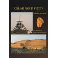 thumbnail image 1 of Kolar Gold Field: (Unfolding the Untold) (Paperback), 1 of 1