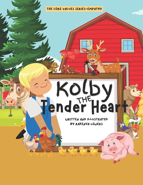The Core Values Kolby The Tenderheart, (Paperback)
