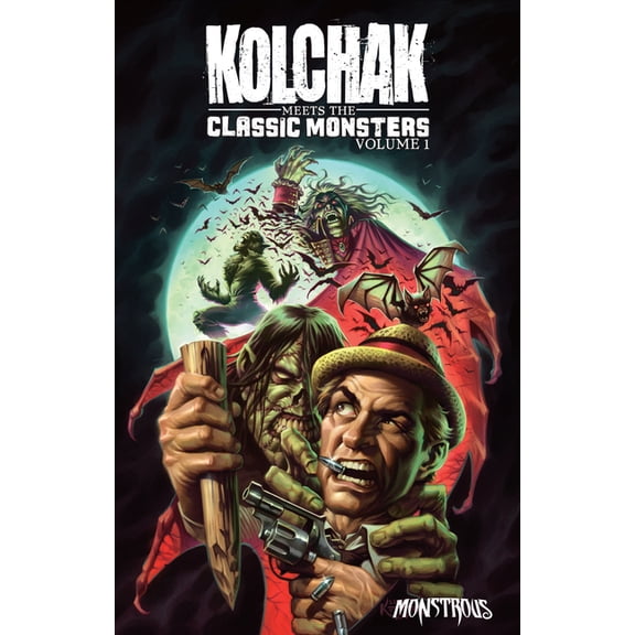 Kolchak: The Night Stalker Kolchak Meets the Classic Monsters: Volume 1, (Paperback)