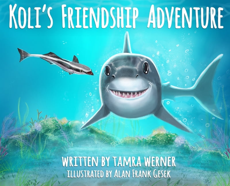 Koli the Great White Shark Koli's Friendship Adventure: Koli The Great ...
