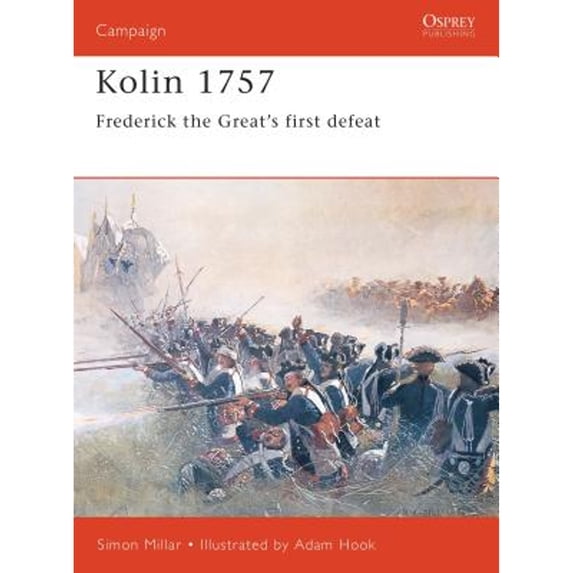 Pre-Owned Kolin 1757: Frederick the Great S First Defeat (Paperback) 1841762970 9781841762975