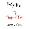 thumbnail image 1 of Kolis, The Teacher of Evil, (Paperback), 1 of 1