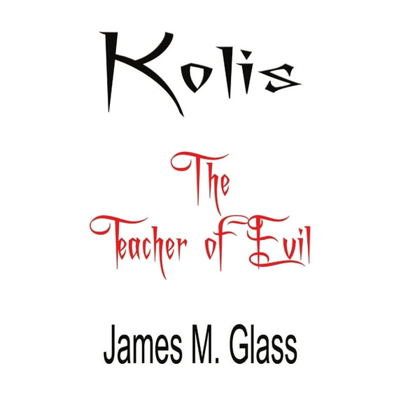 Kolis, The Teacher of Evil, (Paperback)