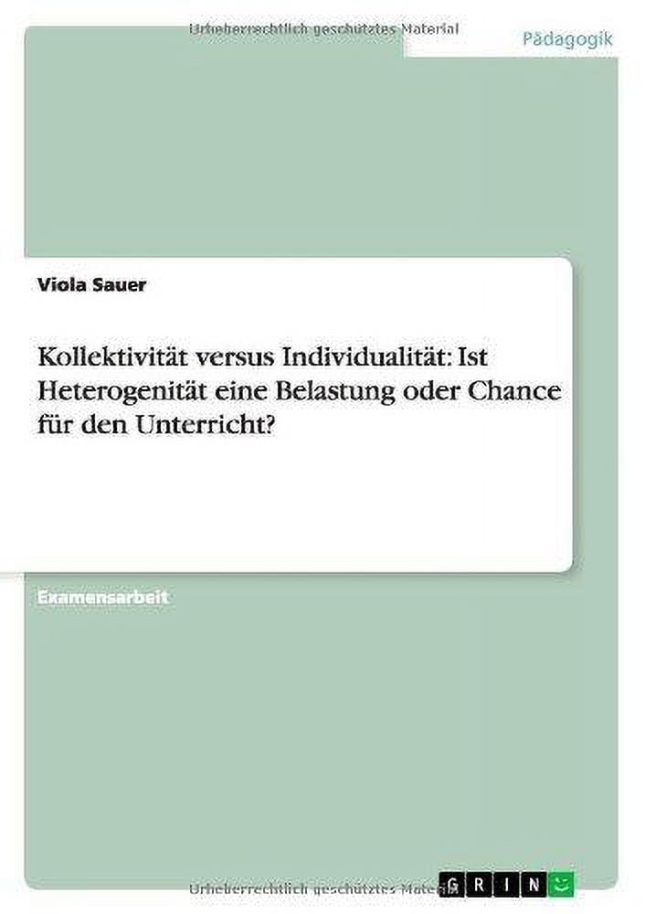 Kollektivitat Versus Individualitat: Ist Heterogenitat Eine Belastung Oder Chance Fur Den Unterricht?