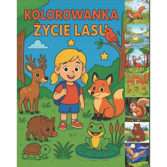 Kolorowanka edukacyjna "ycie w lesie" - odkryj tajemnice przyrody razem z dzieckiem!: Sekrety lasu - kolorowanka z, (Paperback)