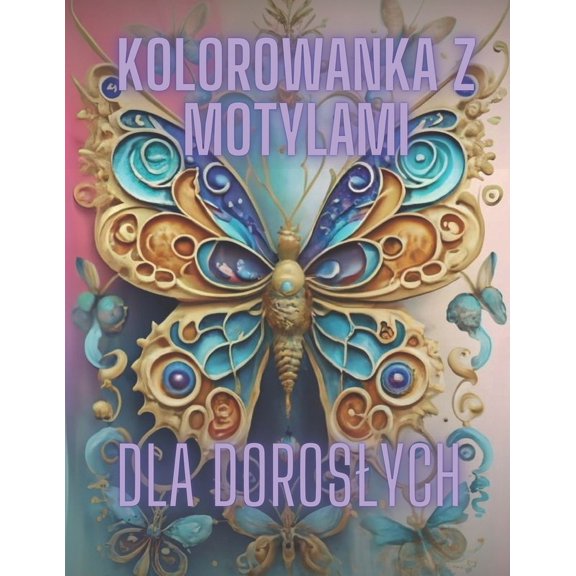 Kolorowanka z motylami dla doroslych (Paperback)
