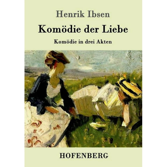 Komödie der Liebe : Komödie in drei Akten (Paperback)