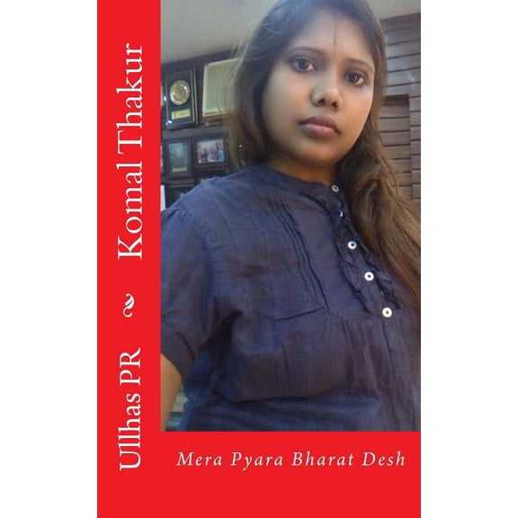 Komal Thakur: Mera Pyara Bharat Desh (Paperback)