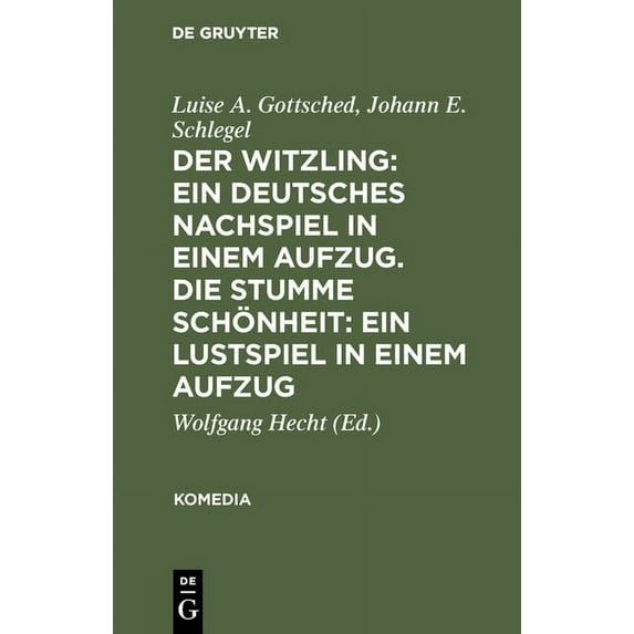 Komedia Der Witzling: Ein deutsches Nachspiel in einem Aufzug. Die stumme Schönheit: Ein Lustspiel in einem Aufzug, Book 1, (Hardcover)
