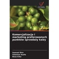 thumbnail image 1 of Komercjalizacja i marketing preferowanych punktÃ³w sprzedaży kawy, (Paperback), 1 of 1