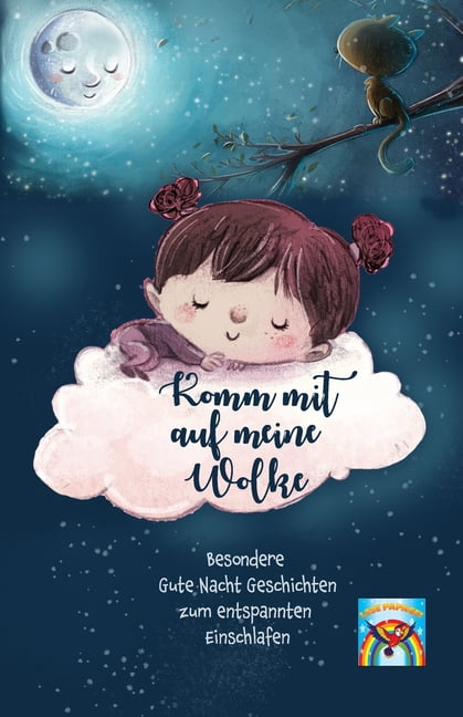 Komm mit auf meine Wolke: Gute Nacht Geschichten ab 6 Jahre! Besondere Gute Nacht Geschichten zum entspannten Einschlafe, (Paperback)