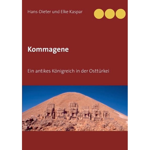 Kommagene: Ein antikes Königreich in der Osttürkei, (Paperback)