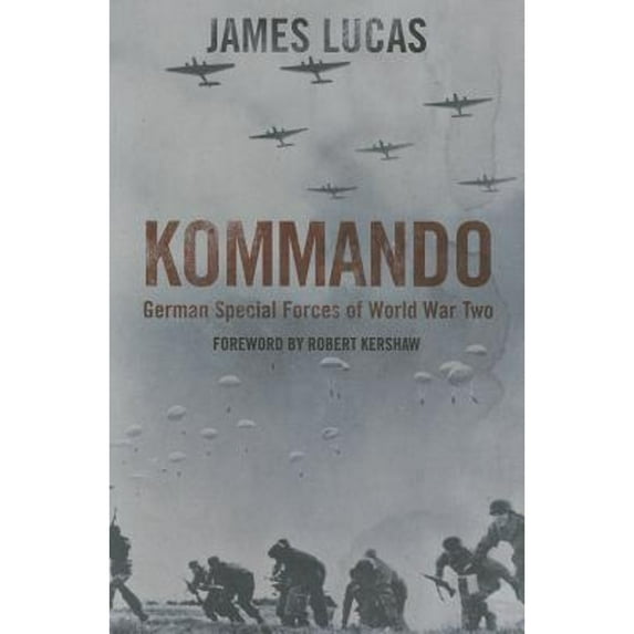 Pre-Owned Kommando: German Special Forces of World War Two (Paperback) 1848327374 9781848327375