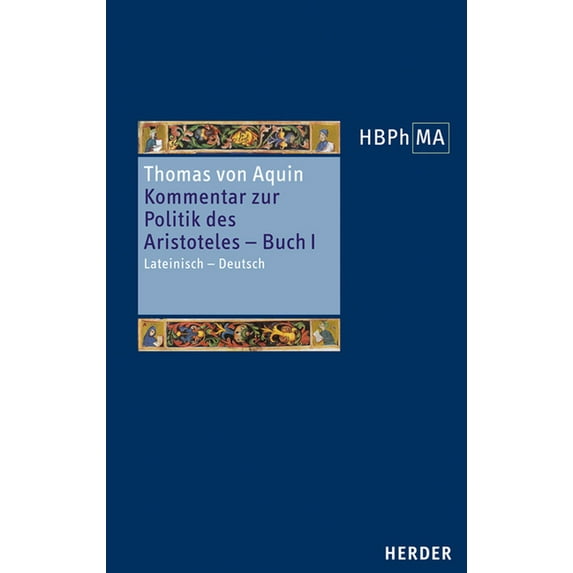 Kommentar Zur Politik Des Aristoteles, Buch 1. Sententia Libri Politicorum I: Lateinisch - Deutsch. Ubersetzt Und Eingel, (Hardcover)